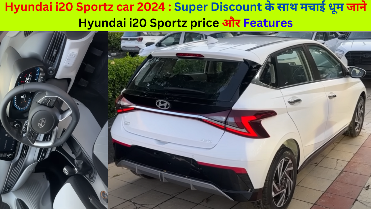 Hyundai i20 Sportz car 2024