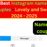 Top 333+ Best Instagram names for couples - Lovely and Sweet 2024 - 2025