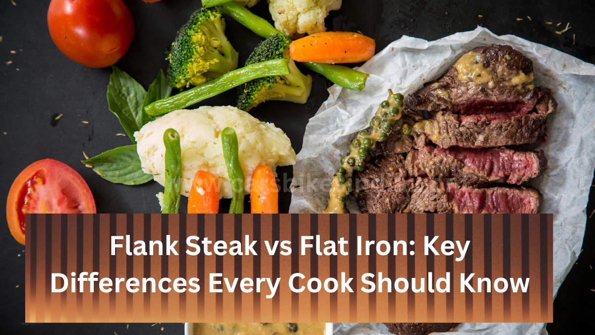 Flank Steak vs Flat Iron