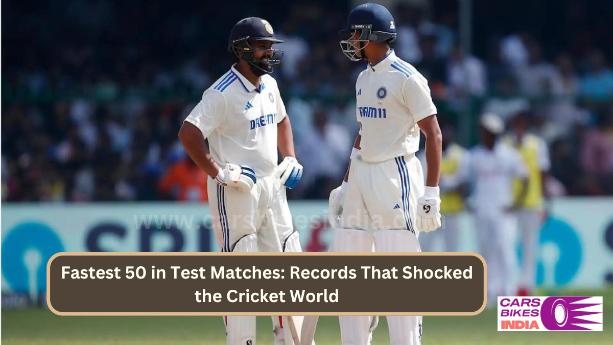 Fastest 50 in Test Matches: Records That Shocked the Cricket World