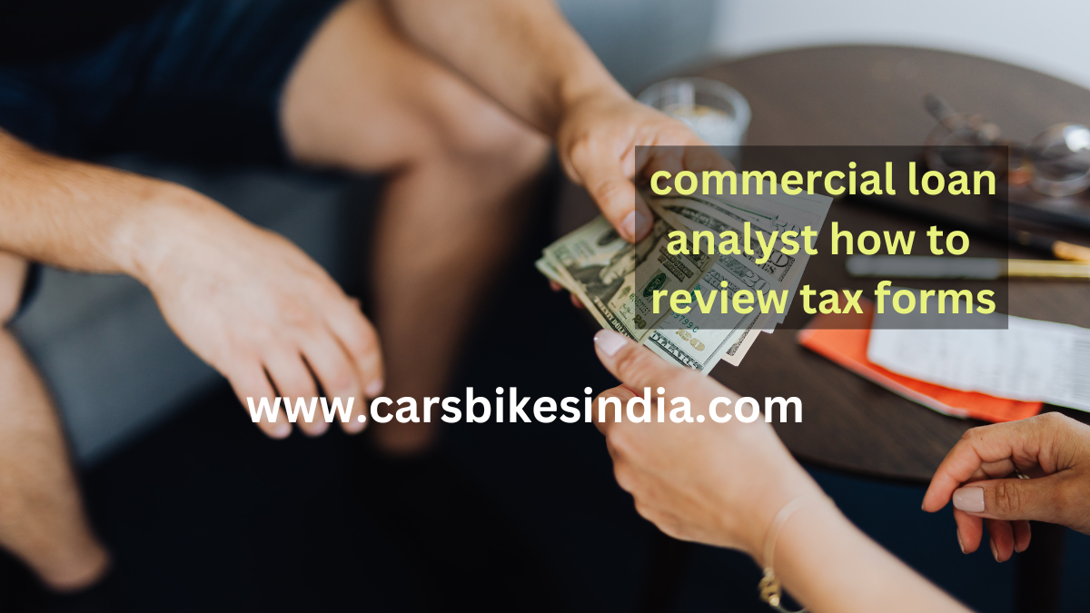 commercial loan analyst how to review tax forms