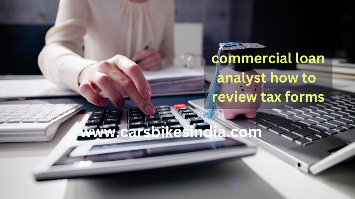 commercial loan analyst how to review tax forms 