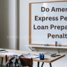 Do American Express Personal Loan Prepayment Penalty? Everything You Need to Know