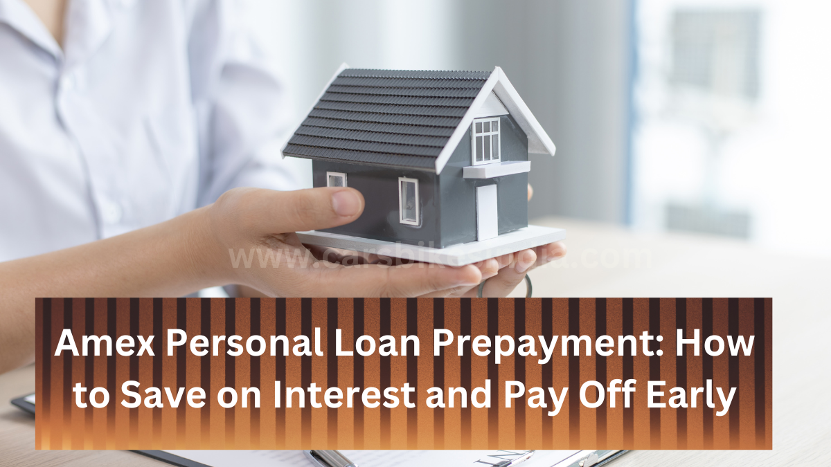 Amex Personal Loan Prepayment: How to Save on Interest and Pay Off Early