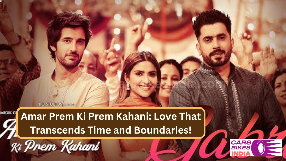 Amar Prem Ki Prem Kahani: Love That Transcends Time and Boundaries!