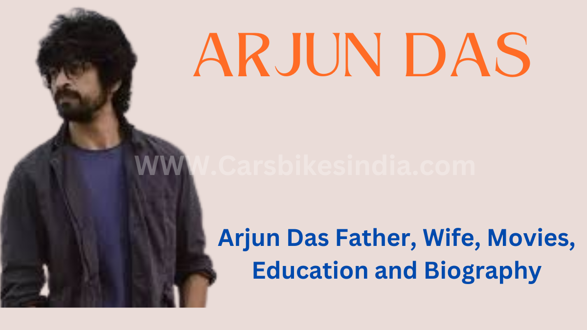 Arjun Das Father, Wife, Movies, Education and Biography