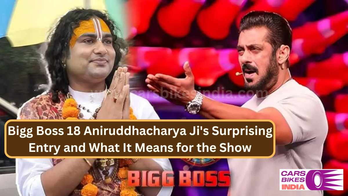 Bigg Boss 18 Aniruddhacharya Ji's Surprising Entry and What It Means for the Show