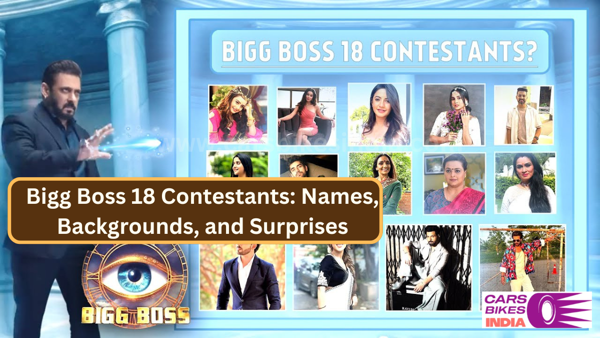 Bigg Boss 18 Contestants: Names, Backgrounds, and Surprises