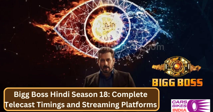 Bigg Boss Hindi Season 18: Complete Telecast Timings and Streaming Platforms