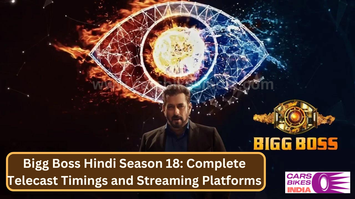 Bigg Boss Hindi Season 18: Complete Telecast Timings and Streaming Platforms