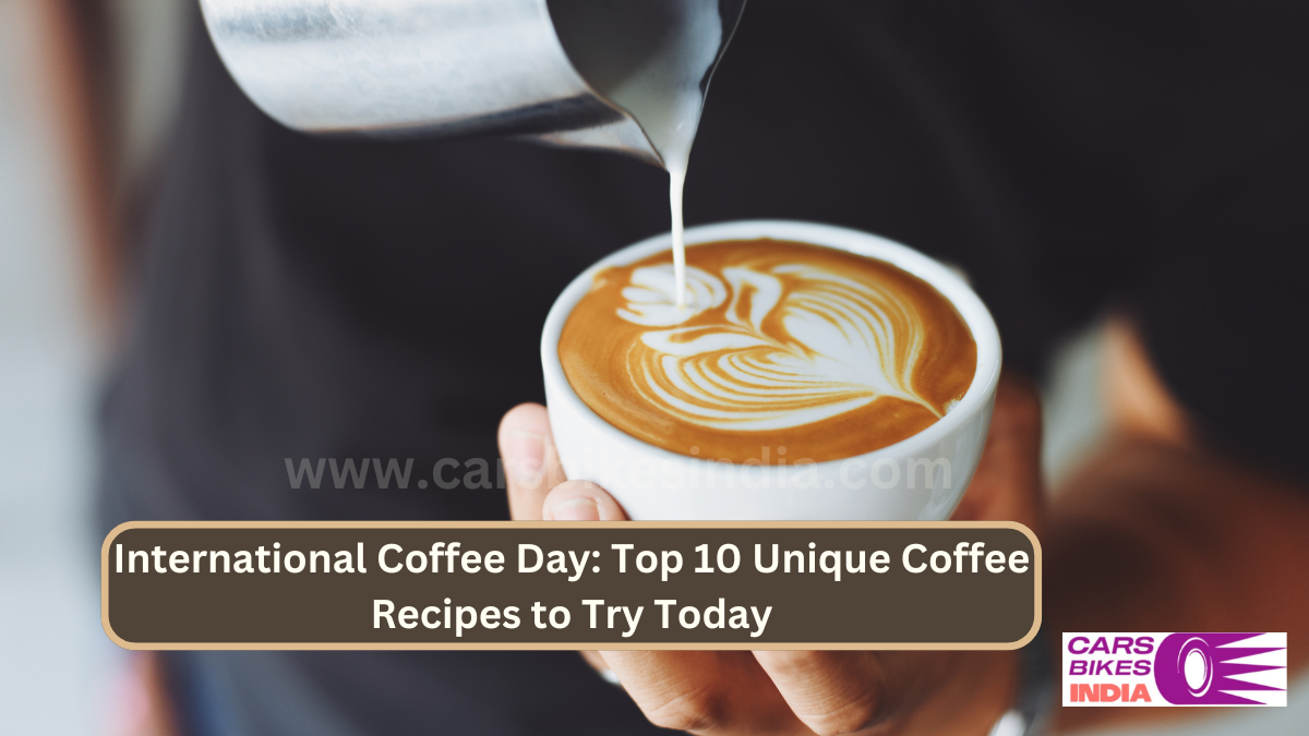 International Coffee Day: Top 10 Unique Coffee Recipes to Try Today