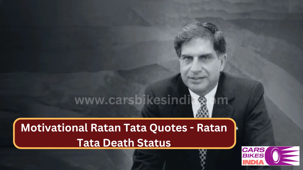 Motivational Ratan Tata Quotes - Ratan Tata Death Status