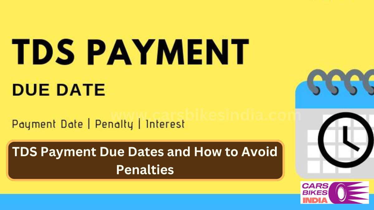 TDS Payment Due Dates and How to Avoid Penalties