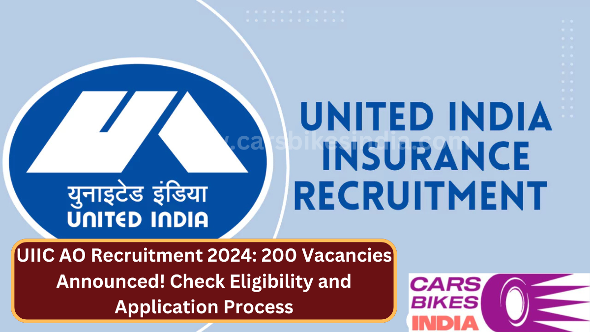 UIIC AO Recruitment 2024: 200 Vacancies Announced! Check Eligibility and Application Process