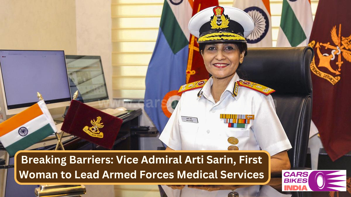 Breaking Barriers: Vice Admiral Arti Sarin, First Woman to Lead Armed Forces Medical Services