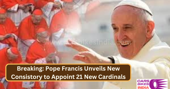 Breaking: Pope Francis Unveils New Consistory to Appoint 21 New Cardinals