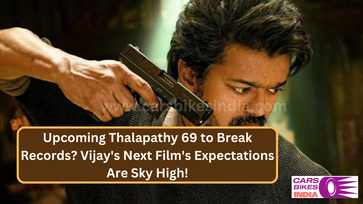 Upcoming Thalapathy 69 to Break Records? Vijay's Next Film's Expectations Are Sky High!